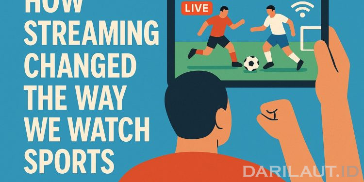 Bagaimana Streaming Mengubah Cara Kita Menonton Olahraga